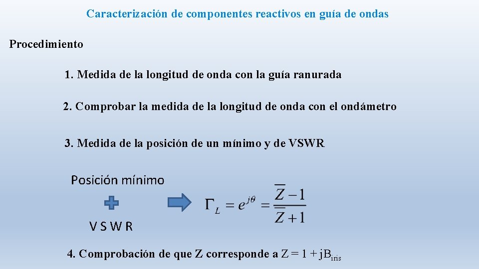 Caracterización de componentes reactivos en guía de ondas Procedimiento 1. Medida de la longitud