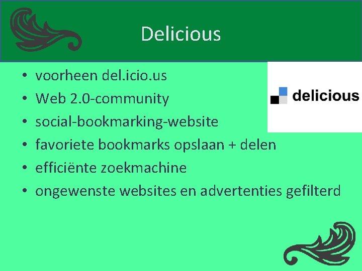 Delicious • • • voorheen del. icio. us Web 2. 0 -community social-bookmarking-website favoriete