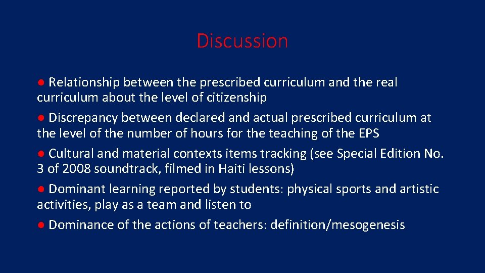 Discussion ● Relationship between the prescribed curriculum and the real curriculum about the level