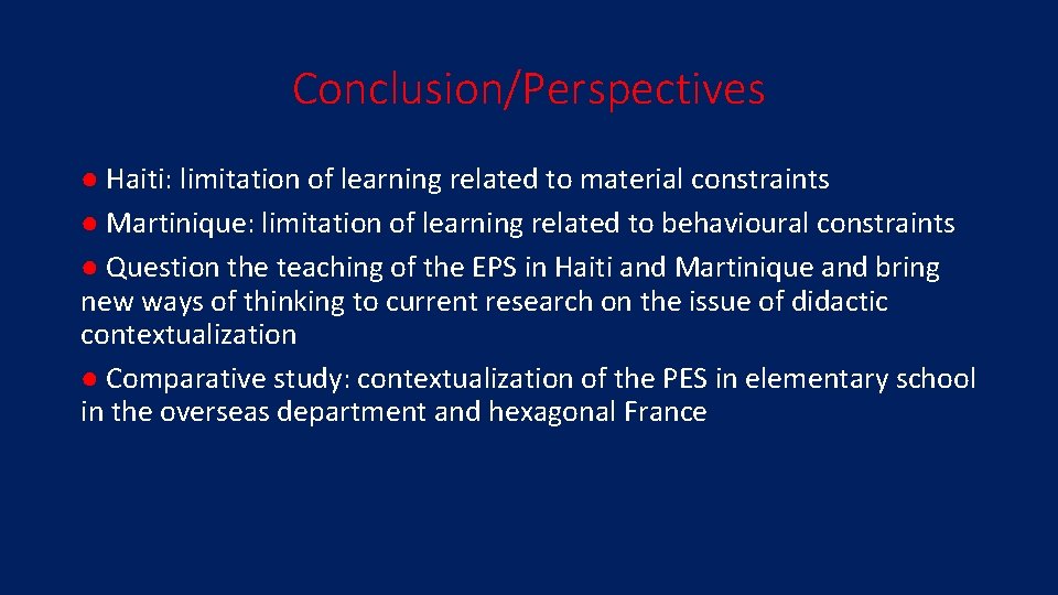 Conclusion/Perspectives ● Haiti: limitation of learning related to material constraints ● Martinique: limitation of