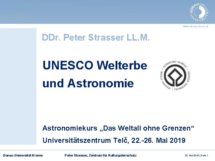 UNESCO Welterbe und Astronomie Universitätszentrum Telč, 25. Mai 2019 www. donau-uni. ac. at DDr.