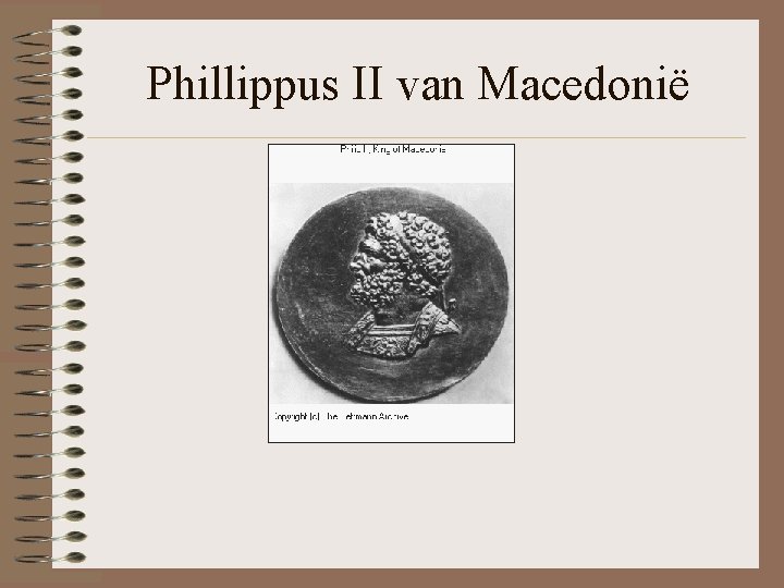 Phillippus II van Macedonië Phillippus II van Macedonië