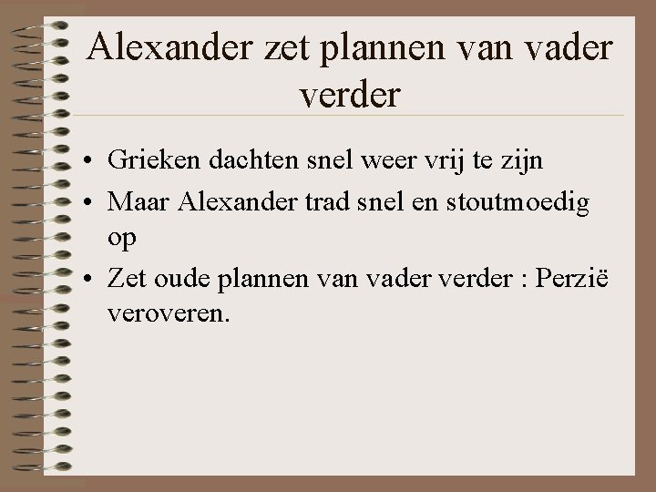 Alexander zet plannen vader verder • Grieken dachten snel weer vrij te zijn • Alexander zet plannen vader verder • Grieken dachten snel weer vrij te zijn •