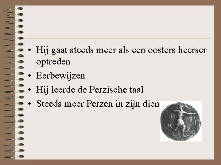 • Hij gaat steeds meer als een oosters heerser optreden • Eerbewijzen • • Hij gaat steeds meer als een oosters heerser optreden • Eerbewijzen •