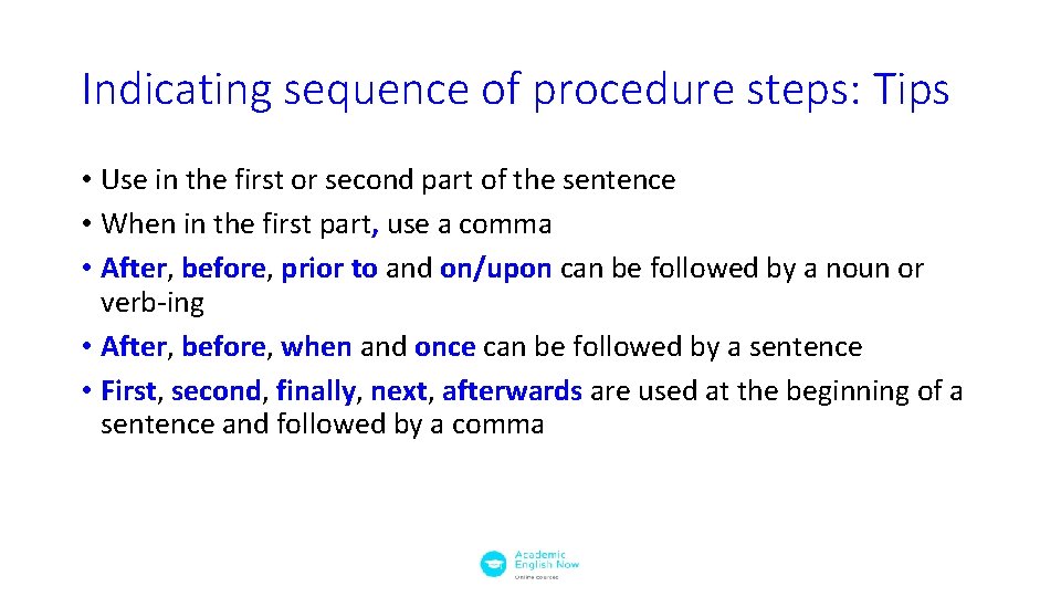 Indicating sequence of procedure steps: Tips • Use in the first or second part