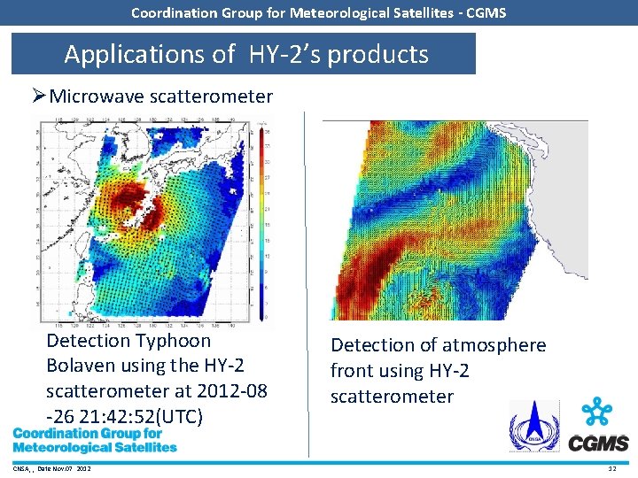Coordination Group for Meteorological Satellites - CGMS Applications of HY‐ 2’s products ØMicrowave scatterometer