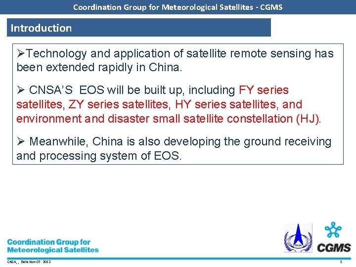 Coordination Group for Meteorological Satellites - CGMS Introduction ØTechnology and application of satellite remote
