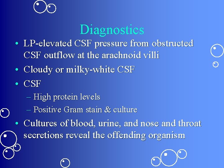 Diagnostics • LP-elevated CSF pressure from obstructed CSF outflow at the arachnoid villi •