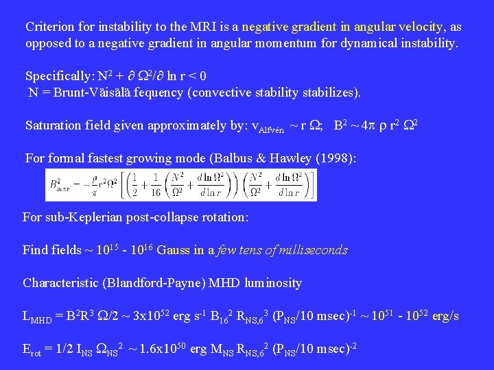 Criterion for instability to the MRI is a negative gradient in angular velocity, as