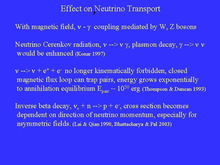 Effect on Neutrino Transport With magnetic field, - coupling mediated by W, Z bosons