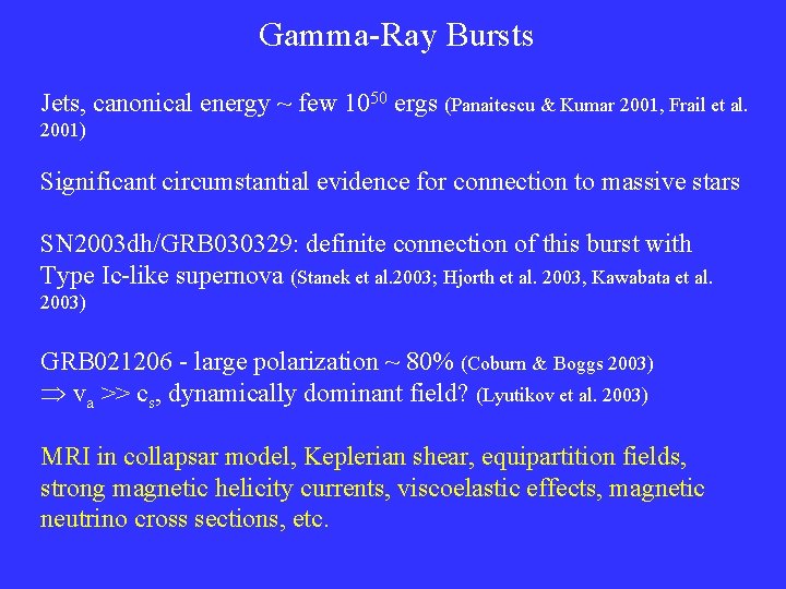 Gamma-Ray Bursts Jets, canonical energy ~ few 1050 ergs (Panaitescu & Kumar 2001, Frail