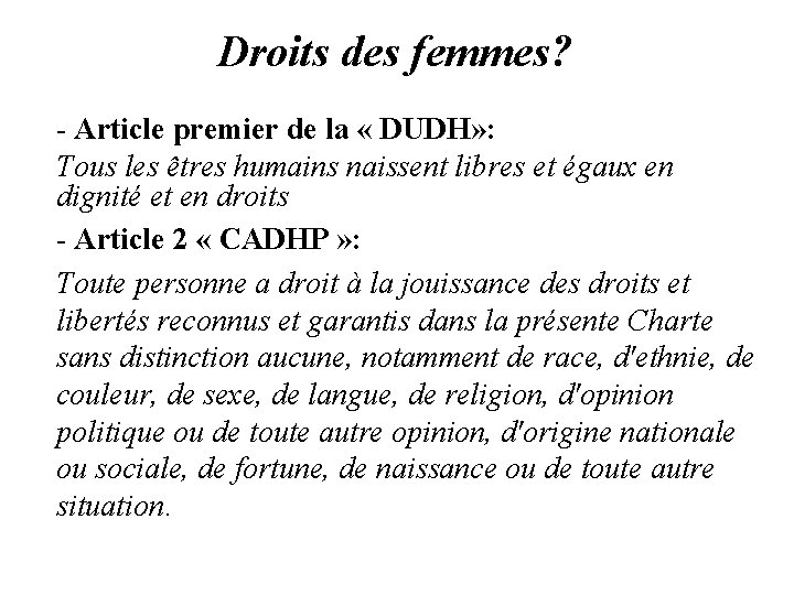 Droits des femmes? - Article premier de la « DUDH» : Tous les êtres