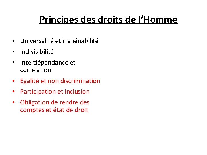 Principes droits de l’Homme • Universalité et inaliénabilité • Indivisibilité • Interdépendance et corrélation