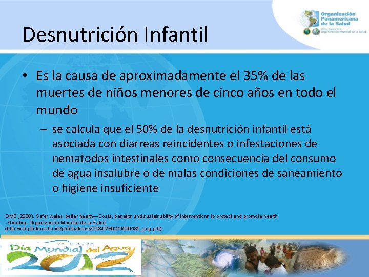 Desnutrición Infantil • Es la causa de aproximadamente el 35% de las muertes de