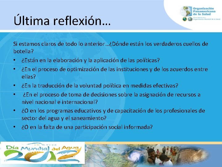 Última reflexión… Si estamos claros de todo lo anterior…¿Dónde están los verdaderos cuellos de