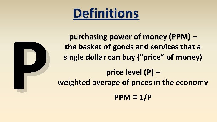 P Definitions purchasing power of money (PPM) – the basket of goods and services