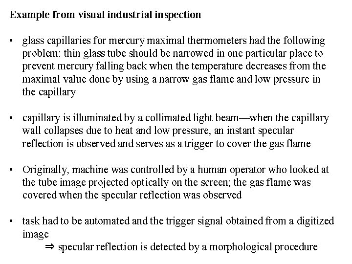 Example from visual industrial inspection • glass capillaries for mercury maximal thermometers had the Example from visual industrial inspection • glass capillaries for mercury maximal thermometers had the