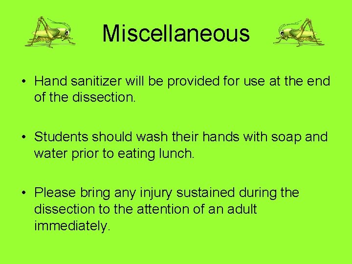 Miscellaneous • Hand sanitizer will be provided for use at the end of the