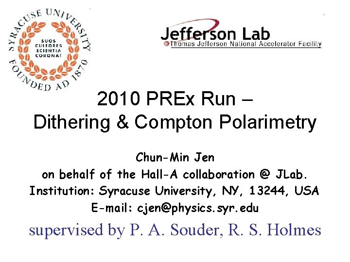 2010 PREx Run – Dithering & Compton Polarimetry Chun-Min Jen on behalf of the