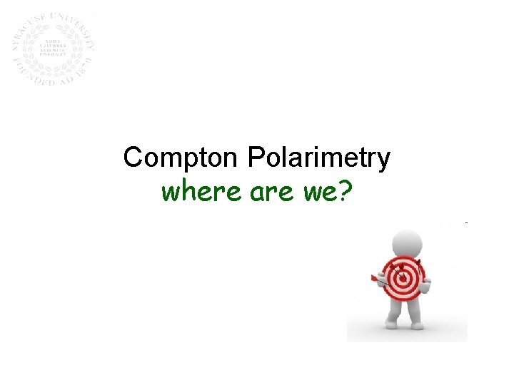 Compton Polarimetry where are we? 