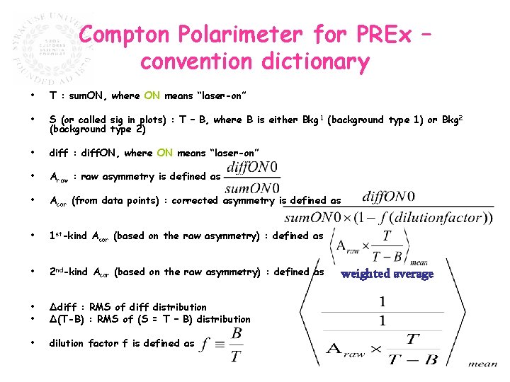 Compton Polarimeter for PREx – convention dictionary • T : sum. ON, where ON