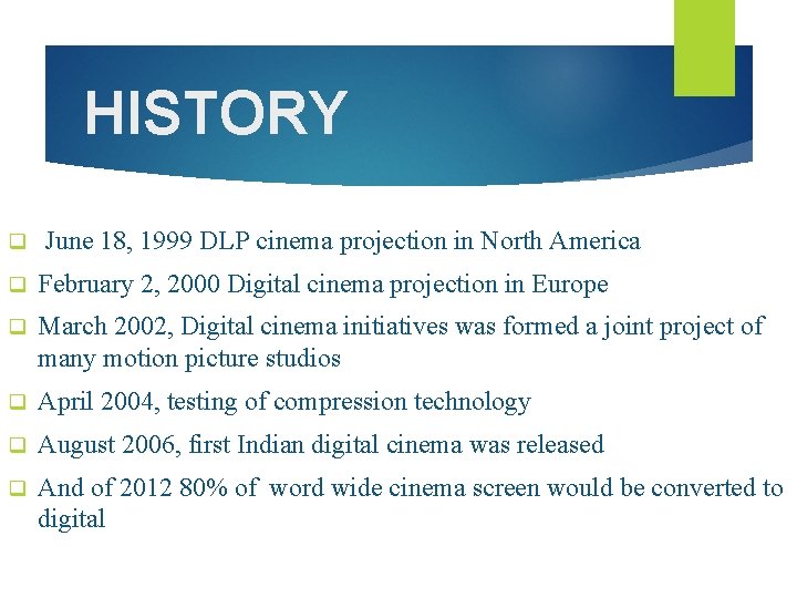 HISTORY q June 18, 1999 DLP cinema projection in North America q February 2,