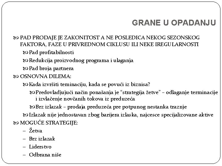 GRANE U OPADANJU PAD PRODAJE JE ZAKONITOST A NE POSLEDICA NEKOG SEZONSKOG FAKTORA, FAZE