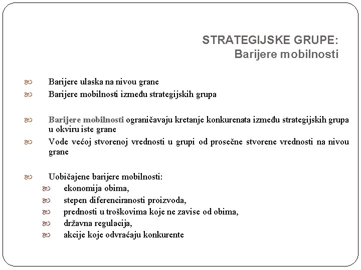 STRATEGIJSKE GRUPE: Barijere mobilnosti Barijere ulaska na nivou grane Barijere mobilnosti između strategijskih grupa