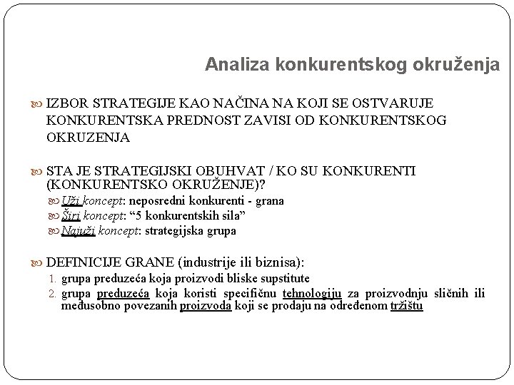 Analiza konkurentskog okruženja IZBOR STRATEGIJE KAO NAČINA NA KOJI SE OSTVARUJE KONKURENTSKA PREDNOST ZAVISI