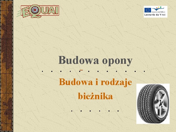  Budowa opony Budowa i rodzaje bieżnika 