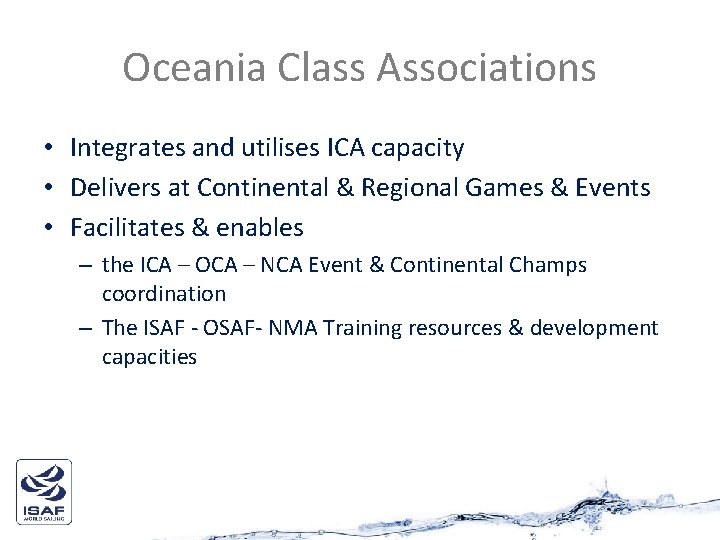 Oceania Class Associations • Integrates and utilises ICA capacity • Delivers at Continental &