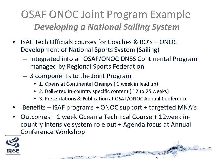 OSAF ONOC Joint Program Example Developing a National Sailing System • ISAF Tech Officials