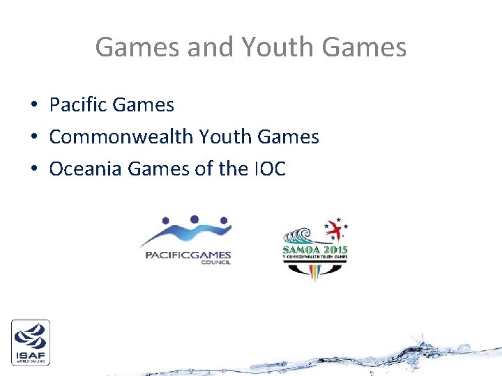 Games and Youth Games • Pacific Games • Commonwealth Youth Games • Oceania Games
