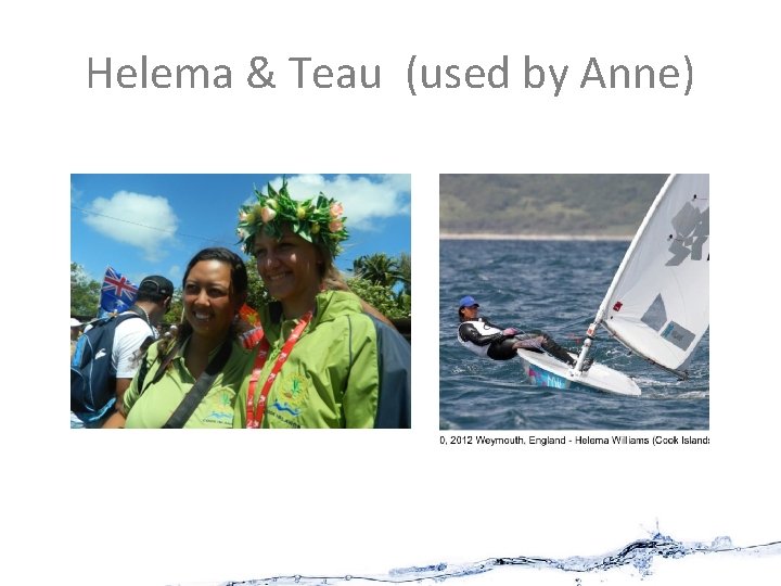 Helema & Teau (used by Anne) 