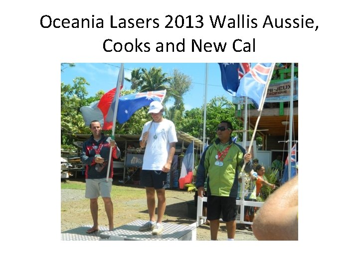 Oceania Lasers 2013 Wallis Aussie, Cooks and New Cal 