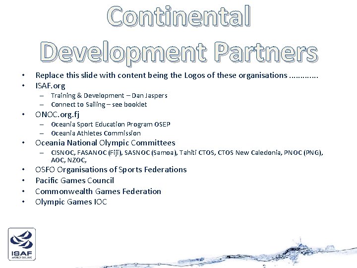  • • Continental Development Partners Replace this slide with content being the Logos