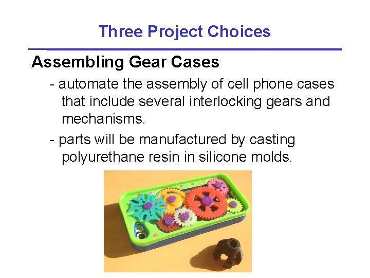 Three Project Choices Assembling Gear Cases - automate the assembly of cell phone cases