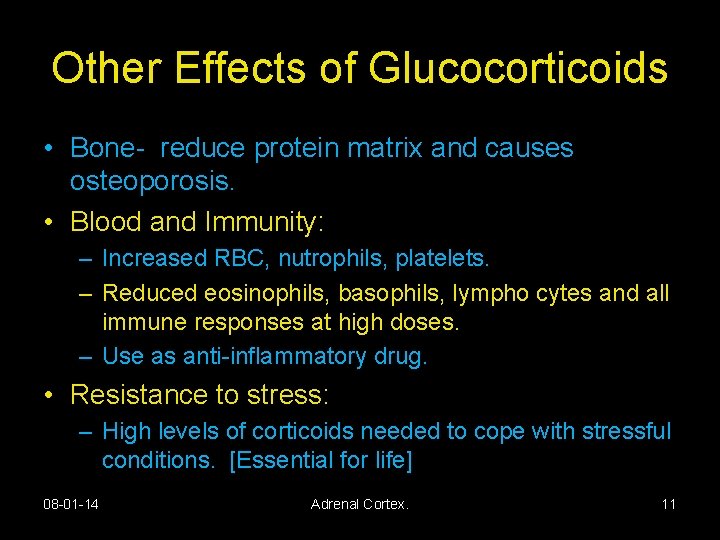 Other Effects of Glucocorticoids • Bone- reduce protein matrix and causes osteoporosis. • Blood