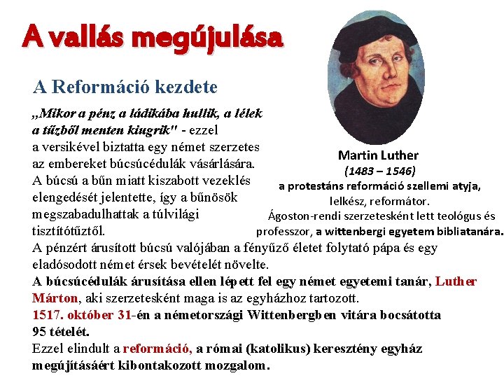 A vallás megújulása A Reformáció kezdete , , Mikor a pénz a ládikába hullik,