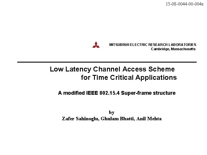 15 -08 -0044 -00 -004 e MITSUBISHI ELECTRIC RESEARCH LABORATORIES Cambridge, Massachusetts Low Latency