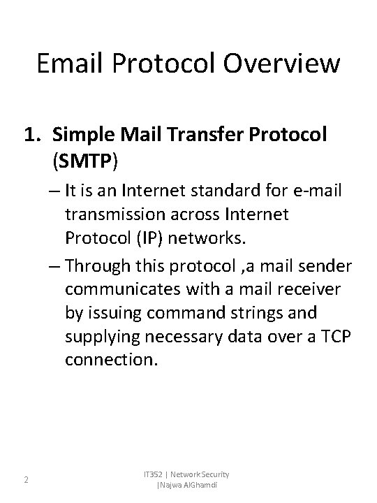 Email Protocol Overview 1. Simple Mail Transfer Protocol (SMTP) – It is an Internet Email Protocol Overview 1. Simple Mail Transfer Protocol (SMTP) – It is an Internet
