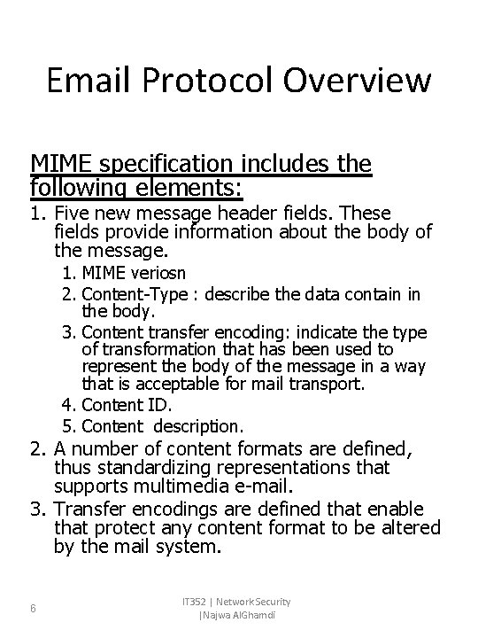 Email Protocol Overview MIME specification includes the following elements: 1. Five new message header Email Protocol Overview MIME specification includes the following elements: 1. Five new message header