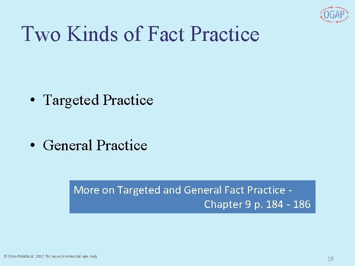 Two Kinds of Fact Practice • Targeted Practice • General Practice More on Targeted Two Kinds of Fact Practice • Targeted Practice • General Practice More on Targeted