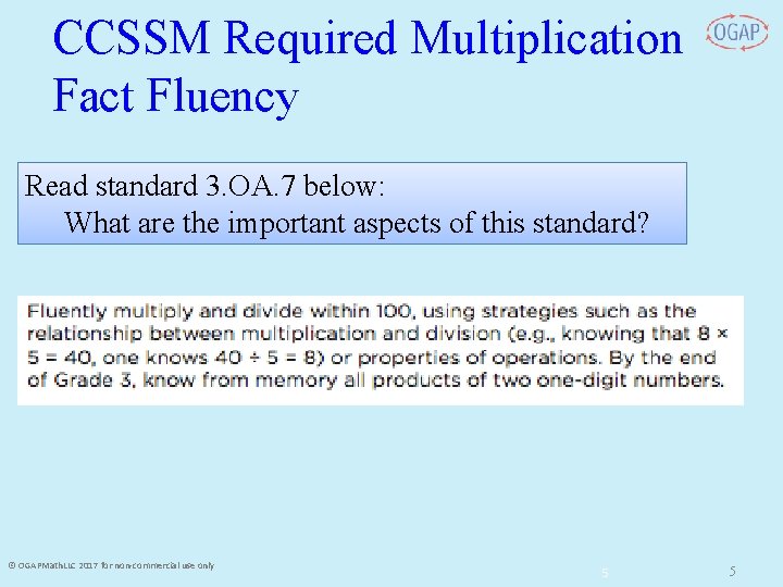 CCSSM Required Multiplication Fact Fluency Read standard 3. OA. 7 below: What are the CCSSM Required Multiplication Fact Fluency Read standard 3. OA. 7 below: What are the