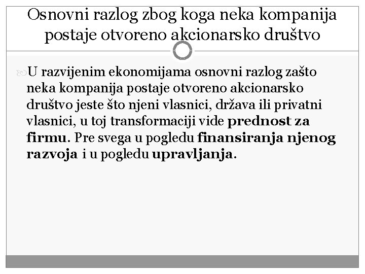 Osnovni razlog zbog koga neka kompanija postaje otvoreno akcionarsko društvo U razvijenim ekonomijama osnovni