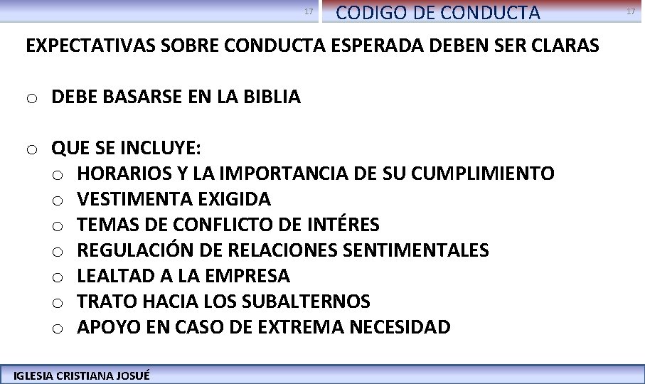 17 CODIGO DE CONDUCTA 17 EXPECTATIVAS SOBRE CONDUCTA ESPERADA DEBEN SER CLARAS o DEBE