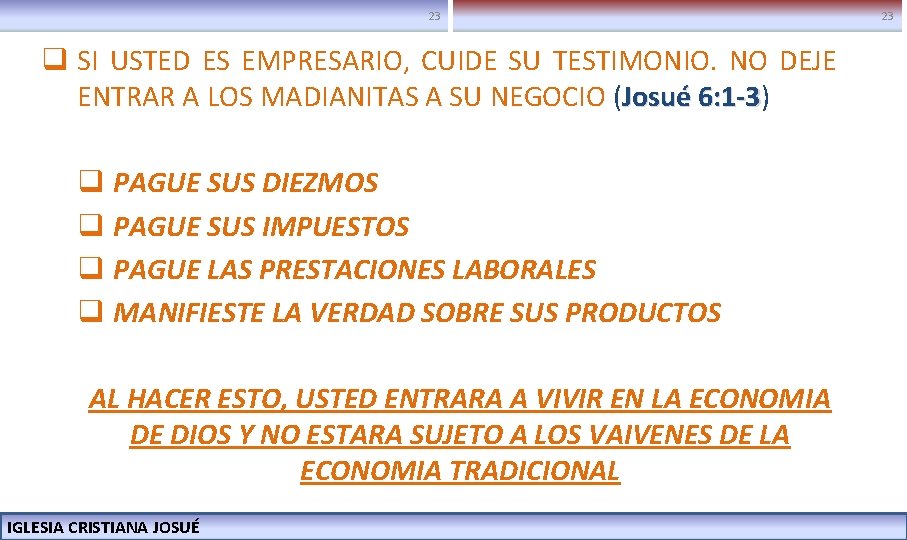 23 23 q SI USTED ES EMPRESARIO, CUIDE SU TESTIMONIO. NO DEJE ENTRAR A