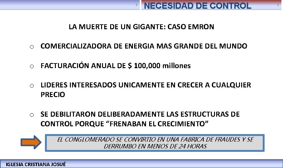 4 NECESIDAD DE CONTROL LA MUERTE DE UN GIGANTE: CASO EMRON o COMERCIALIZADORA DE