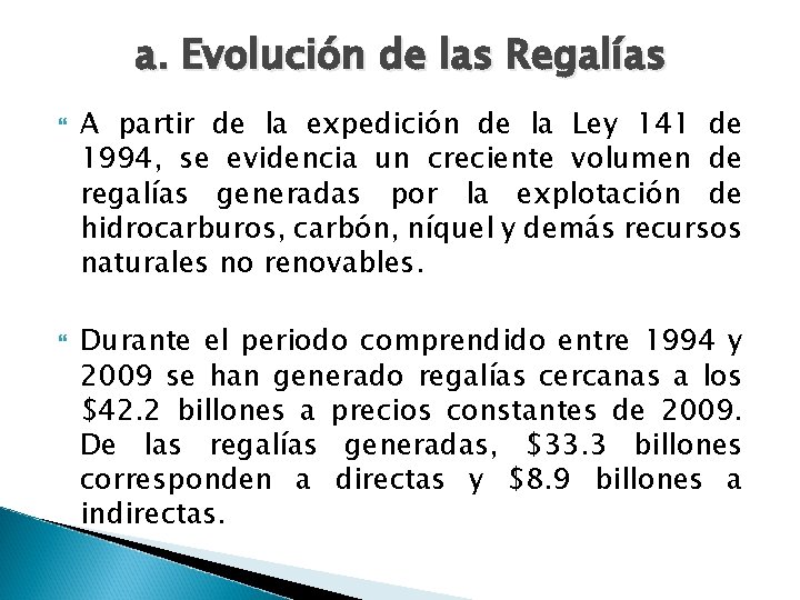 a. Evolución de las Regalías A partir de la expedición de la Ley 141