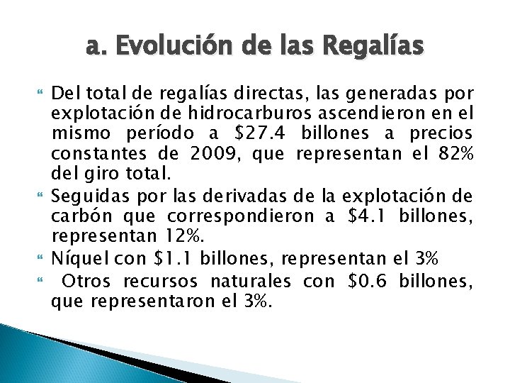 a. Evolución de las Regalías Del total de regalías directas, las generadas por explotación